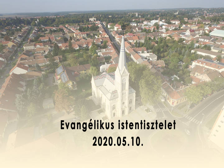 Istentisztelet május 10-én Istentisztelet május 10-én