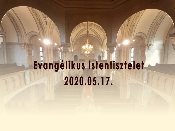 Istentisztelet május 17-én Istentisztelet május 17-én